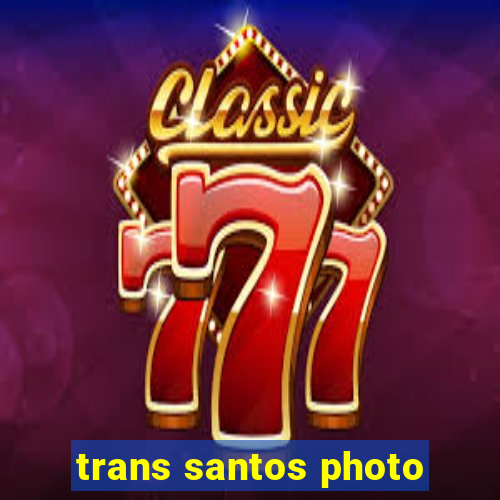 trans santos photo